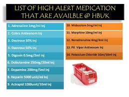 Although mistakes may or may not be more common with these drugs, the consequences of an error are clearly more devastating to patients. High Alert Medication