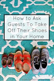 12 Creative Ways On How To Ask Guests To Take Off Their Shoes Take Off Your Shoes Shoes Off Sign No Shoes Sign