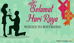 Selamat hari raya aidilfitri and happy holidays! Selamat Hari Raya Aidilfitri Wishes To Boyfriend Best Message
