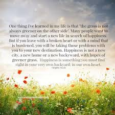 The Grass Is Always Greener On The Other Side The Grass Is Not Always Greener On The Other Side Lessons Learned In Life Quotes Lessons Learned In Life Green Quotes