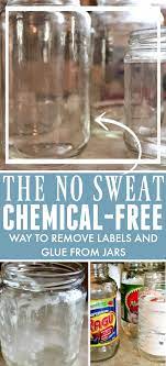 The No Sweat Chemical Free Way To Remove Labels And Glue Residue From Your Jars The Creek Line House Remove Labels Remove Jar Labels How To Remove Glue