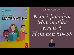 Kunci jawaban matematika kelas 6 halaman 56 sampai 58. Matematika Kelas 6 Bab 1 Halaman 56 58 Bilangan Bulat Bse K13 Revisi 2018 Bagian 10 Youtube