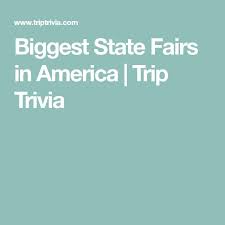 This isn't like music trivia questions or halloween trivia questions. Biggest State Fairs In America Trip Trivia Minnesota State Fair State Fair New England States