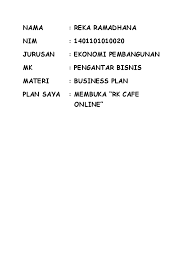 Pada masa lalu, orang tua kita memandang sebelah mata terhadap pekerjaan bisnis. Doc Contoh Business Plan Reka Ramadhana Academia Edu