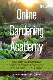 Online Organic Gardening Courses Gardening Courses Organic Gardening Organic Gardening Tips