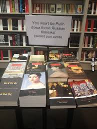 You Won T Be Putin Down These Russian Klassiks Well Done Local Bookstore Well Done Reading Books Authors Funny Signs Book Humor English Major Humor