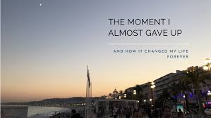 The Moment I Almost Gave Up—and How It Changed My Life Forever