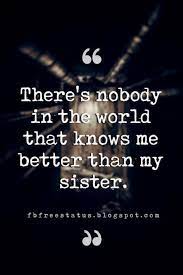 Inspirational Sister Quotes And Sayings With Images Inspirational Quotes For Sisters Sibling Quotes Brother Sister Quotes