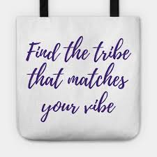 See more ideas about quotes, inspirational quotes, words of wisdom. Find The Tribe Quote Tote Teepublic