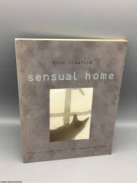 The sensual home liberate your senses and change your life