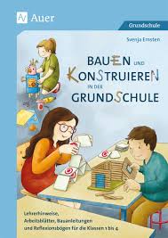 Bauen Und Konstruieren In Der Grundschule Grundschule Sachunterricht Grundschule Kunstunterricht Grundschule