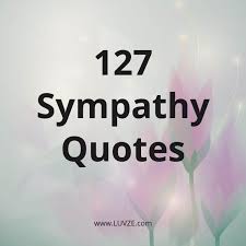 Sympathy Quotes And Messages 127 Condolences Quotes