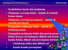 Di samping itu, sunat bagi makmum perempuan untuk menzahirkan sedikit kedudukan imam di antara mereka dengan berdiri belakang sedikit daripada imam. Pendidikan Islam Tingkatan 1 Mohd Khairi Tuntutan Solat