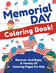 Below are some free printable memorial day coloring pages for kids to color. Memorial Day Coloring Book Discover And Enjoy A Variety Of Coloring Pages For Kids Illustrations Bold 9781071705384 Amazon Com Books