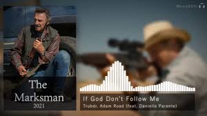 What to watch latest trailers imdb originals imdb picks imdb podcasts. The Marksman Soundtrack Trubdr Adam Road Feat Danielle Parente If God Don T Follow Me Youtube
