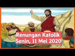 Maybe you would like to learn more about one of these? Renungan Harian Katolik Hari Ini Senin 11 Mei 2020 Injil Hari Ini Youtube