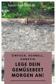Lege Dein Gemusebeet Morgen An Trotz Wenig Erfahrung Haus Und Beet Gemusebeet Gemuse Anbauen Selbstversorger Garten
