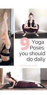 Yoga Poses You Should Do Every Day Wanderly Blog Yoga Poses For Beginners Yoga Poses Poses