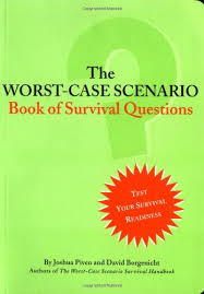 It's like the trivia that plays before the movie starts at the theater, but waaaaaaay longer. The Worst Case Scenario Book Of Survival Questions Piven Joshua Borgenicht David 9780811845397 Amazon Com Books