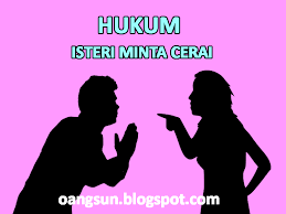 Dr maza hukum isteri minta cerai setiap kali berlaku pertengkaran. Hukum Isteri Yang Minta Cerai Dan Hak Isteri Yang Di Talak Oan Sun