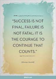 Success Is Not Final Failure Is Not Fatal It Is The Courage To Continue That Counts Winsto Best Quotes Success Bestquotes