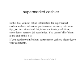 At times, the feedbacks could be extremely frustrating and it may not even be your qualifications that come into question. Supermarket Cashier