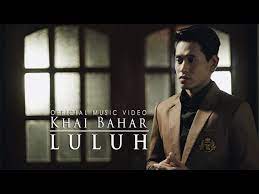 Lirik lagu luluh dari khai bahar. Khai Bahar Luluh Official Music Video With Lyric Youtube