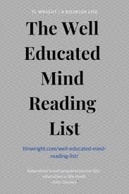 Well Educated Mind Reading List Tl Wright Educational Reading 100 Books To Read Literature Books