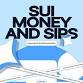 Sui, Money And Sips  event image