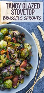 Tangy Glazed Stovetop Brussels Sprouts Recipe Veggie Dishes Brussel Sprouts Sprout Recipes
