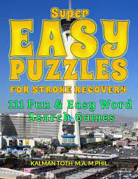 May 03, 2014 · according to the stroke association, 10,000 strokes a year could be avoided if all tias were treated urgently. Super Easy Puzzles For Stroke Recovery 111 Fun Easy Word Search Games Toth M A M Phil Kalman 9781674024790 Amazon Com Books