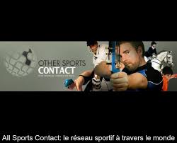 Tous les sports les plus populaires ainsi que les moins connus. All Sports Contact Le Reseau Sportif A Travers Le Monde