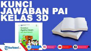 Check spelling or type a new query. Kunci Jawaban Pendidikan Agama Islam Dan Budi Pekerti Kelas 3 Sd Hal 25 26 27 Pesan Surat An Nasr Tribun Sumsel