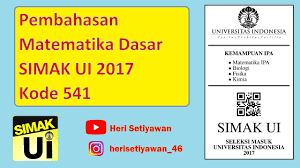 Pembahasan matematika ipa simak ui 2017. Pembahasan Soal Matematika Dasar Simak Ui 2017 Kode 541 Part 1 Youtube