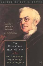 The Essential Max Müller: On Language, Mythology, and Religion by Jon R.  Stone