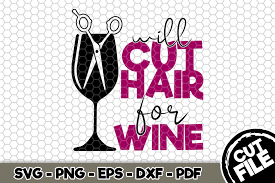 Will Cut Hair For Wine Graphic By Svgexpress Creative Fabrica