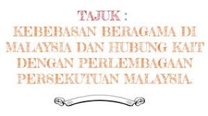 Kajian ini lelah dapat menggambarkan konsep sebenar kebebasan beragama di malaysia yang mempunyai sekatan dan bukannya mullak. Tajuk Kebebasan Beragama By Rauda 94 On Emaze