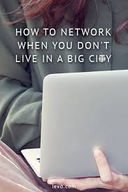 How To Network When You Don T Live In A Big City Network Marketing Tips Business Networking Business Skills