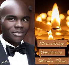 Remembering countertenor Matthew Truss