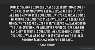 Zuma Is Standing Between Us And Our Enemy Move Out Of The Way Zuma Must Pave