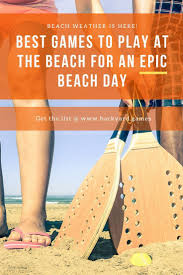 20 Beach Games For Adults And Big Kids Awesome Beach Toys Beach Games For Adults Outdoor Games Adults Fun Beach Games