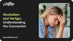 Alcoholism and Vertigo: Understanding the Connection