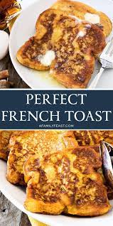 Perfect French Toast A Family Feast Family Feast Recipes Perfect French Toast Savoury French Toast