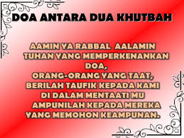 Khutbah diawali dengan hamdallah, salawat, wasiat taqwa, dan doa. Doa Selepas Khutbah Pertama Solat Jumaat