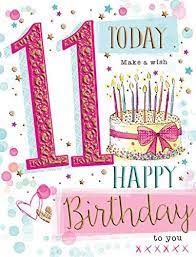 For more than 100 years, american greetings has helped the world become a more thoughtful and caring place. Girl Age 11 Wonderful 11 Today Happy Birthday Card Birthday Cake Buy Online At Best Price In Uae Amazon Ae