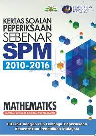 2016 7.31 6.06 matematik tambahan 2015 7.65 7.70. Kpm Kertas Soalan Peperiksaan Sebenar Spm 2010 2016 Mathematics