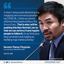 Senator Manny Pacquiao is set to file a “New Normal” bill that would serve  as a code of conduct and impose a list of social distancing protocols even  after the lockdown is