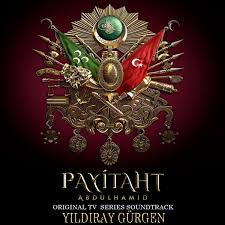Abdülhamit han osmanlı i̇mparatorluğu'nun 34. á‰ Payitaht Abdulhamit Original Tv Series Soundtrack Mp3 320kbps Flac Download Soundtracks