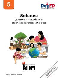 Science5 Q4 Mod1 HowRocksTurnIntoSoil v2