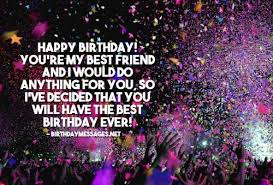 Good friends are hard to find, but now that i have found you i'm not letting go of the beautiful friendship we sending bunches of birthday wishes to my best friend on one of the most important days of the year. Friend Birthday Wishes Happy Birthday Messages For Friends